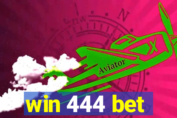 win 444 bet